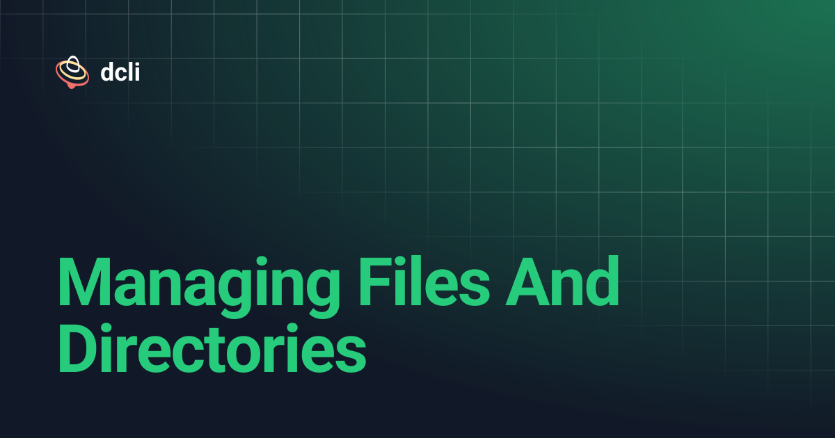 Managing Files And Directories | dcli